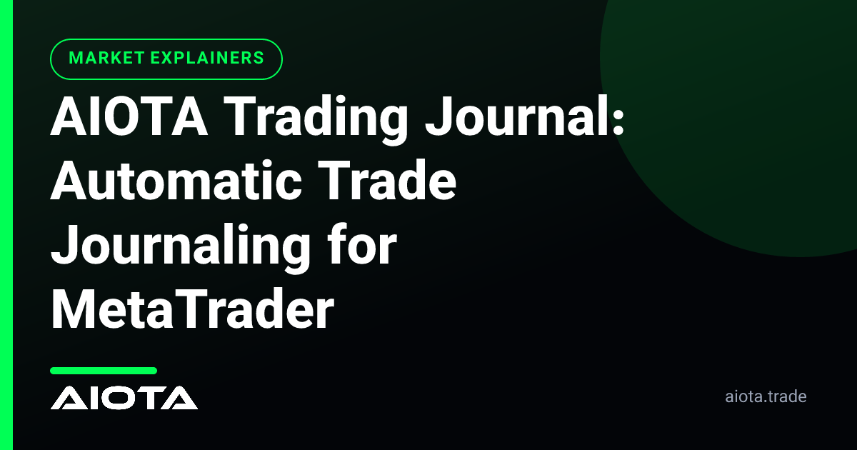 AIOTA Trading Journal: The Complete Guide to Automatic Trade Journaling for MetaTrader